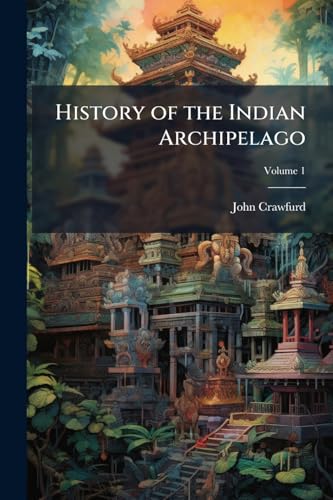 History of the Indian Archipelago