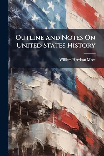 Outline and Notes On United States History