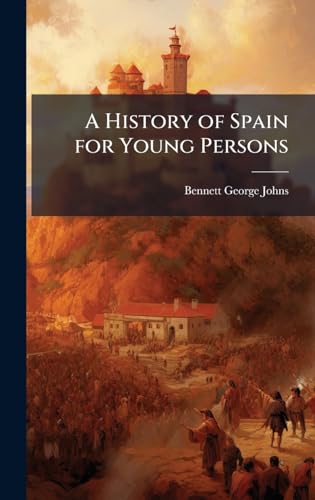 A History of Spain for Young Persons