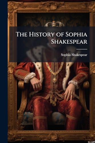 The History of Sophia Shakespear
