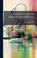 Change of Life in Health and Disease