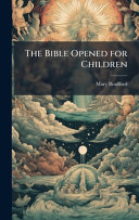 The Bible Opened for Children