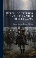 History of Frederick the Second, Emperor of the Romans