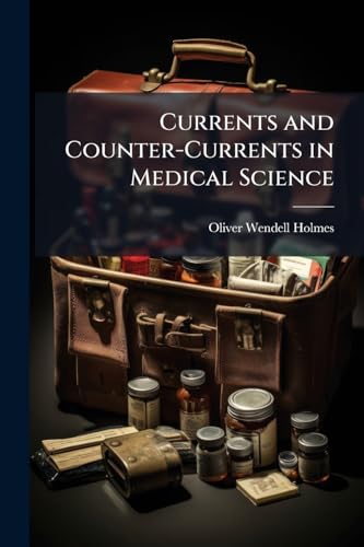 Currents and Counter-Currents in Medical Science