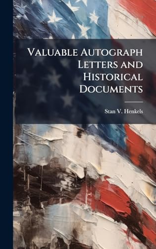 Valuable Autograph Letters and Historical Documents