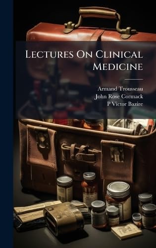 Lectures On Clinical Medicine