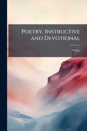 Poetry, Instructive and Devotional