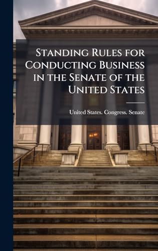 Standing Rules for Conducting Business in the Senate of the United States