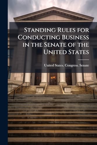 Standing Rules for Conducting Business in the Senate of the United States