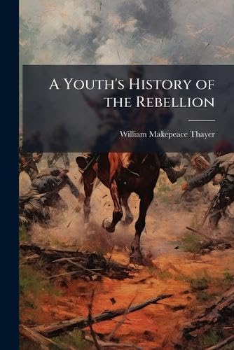 A Youth's History of the Rebellion