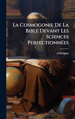 La Cosmogonie De La Bible Devant Les Sciences PerfectionnÃ©es