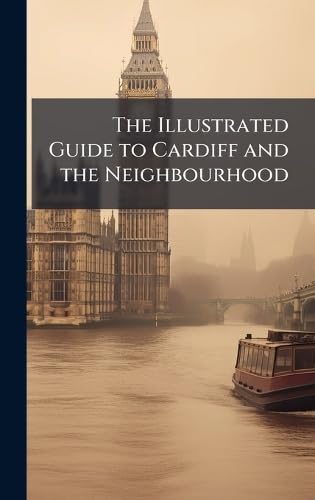 The Illustrated Guide to Cardiff and the Neighbourhood