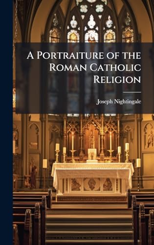 A Portraiture of the Roman Catholic Religion
