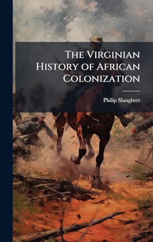 The Virginian History of African Colonization