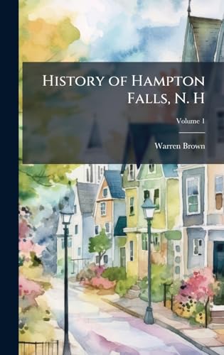 History of Hampton Falls, N. H