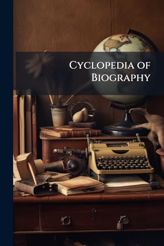 Cyclopedia of Biography