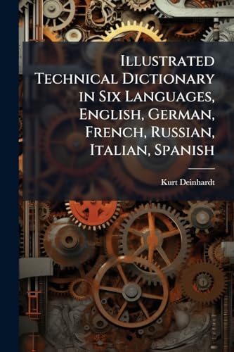 Illustrated Technical Dictionary in Six Languages, English, German, French, Russian, Italian, Spanish