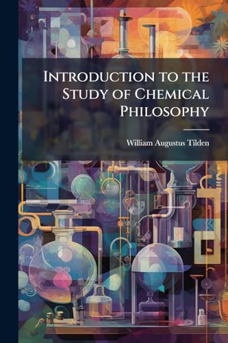 Introduction to the Study of Chemical Philosophy