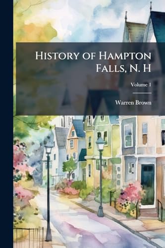 History of Hampton Falls, N. H
