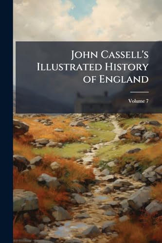 John Cassell's Illustrated History of England