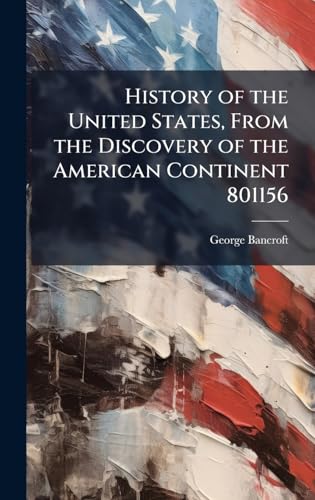 History of the United States, From the Discovery of the American Continent 801156