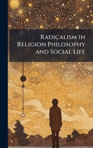 Radicalism in Religion Philosophy and Social Life