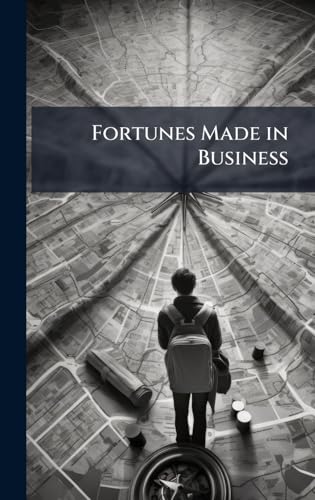 Fortunes Made in Business