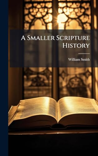 A Smaller Scripture History