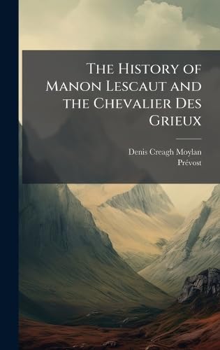 The History of Manon Lescaut and the Chevalier Des Grieux