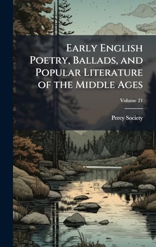 Early English Poetry, Ballads, and Popular Literature of the Middle Ages
