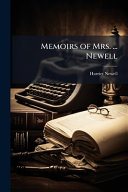 Memoirs of Mrs. ... Newell