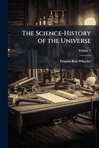 The Science-History of the Universe