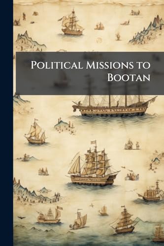 Political Missions to Bootan