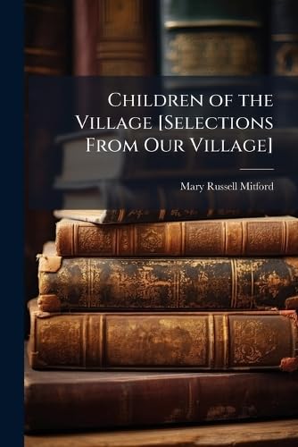 Children of the Village [Selections From Our Village]