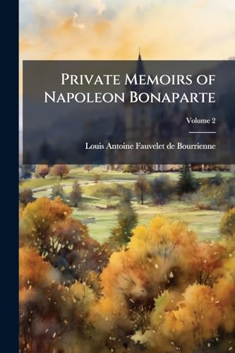 Private Memoirs of Napoleon Bonaparte