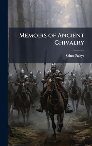 Memoirs of Ancient Chivalry