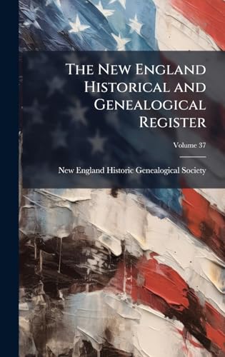 The New England Historical and Genealogical Register