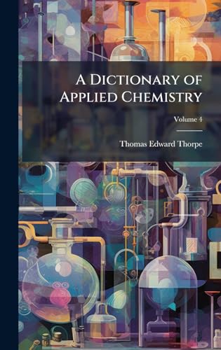 A Dictionary of Applied Chemistry