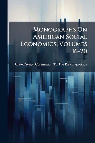 Monographs On American Social Economics, Volumes 16-20
