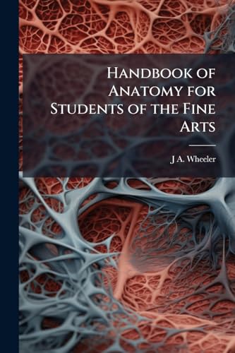 Handbook of Anatomy for Students of the Fine Arts