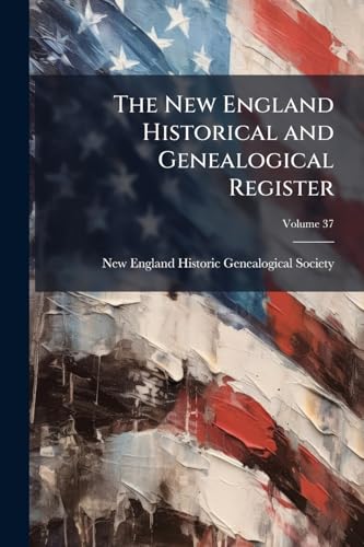 The New England Historical and Genealogical Register