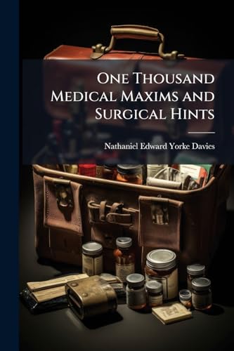 One Thousand Medical Maxims and Surgical Hints