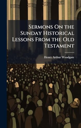 Sermons On the Sunday Historical Lessons From the Old Testament
