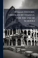 Roman History, Abridged by Himself, for the Use of Schools