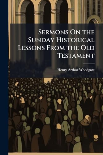 Sermons On the Sunday Historical Lessons From the Old Testament