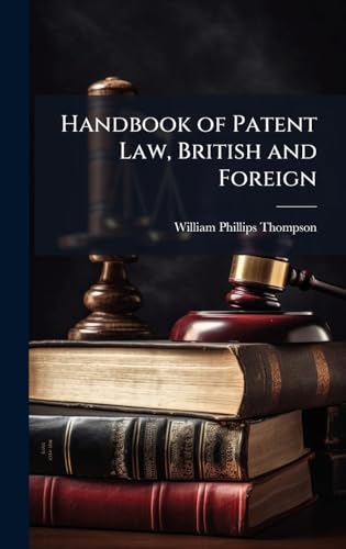 Handbook of Patent Law, British and Foreign