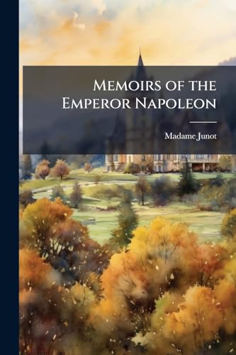 Memoirs of the Emperor Napoleon