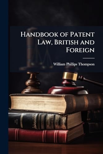 Handbook of Patent Law, British and Foreign