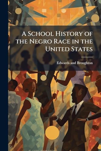 A School History of the Negro Race in the United States