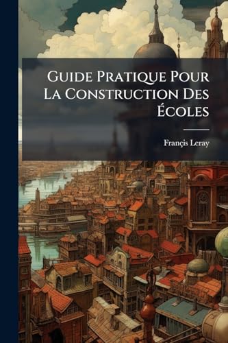 Guide Pratique Pour La Construction Des Ãcoles